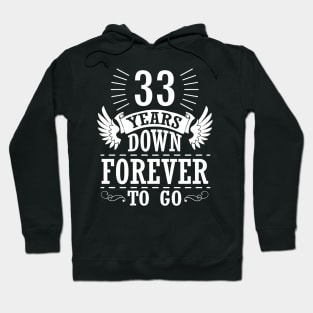33 Years Down Forever To Go Happy Wedding Marry Anniversary Memory Since 1987 Hoodie